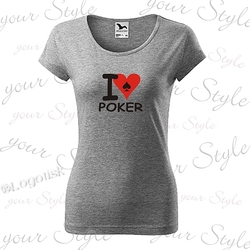 Dámské tričko I Love Poker