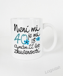 Hrnek k narozeninám NENÍ MI 40, 50, 60