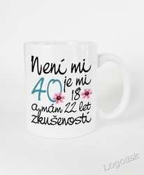 Hrnek k narozeninám NENÍ MI 40, 50, 60