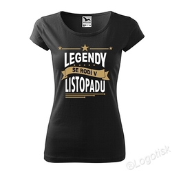 Dámské tričko k narozeninám Legendy se rodí ?