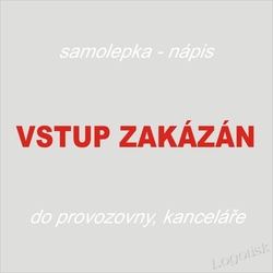 Samolepka nápis VSTUP ZAKÁZÁN