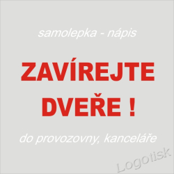 Samolepka nápis ZAVÍREJTE DVEŘE !